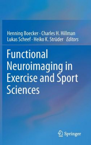 Könyv Functional Neuroimaging in Exercise and Sport Sciences Henning Boecker