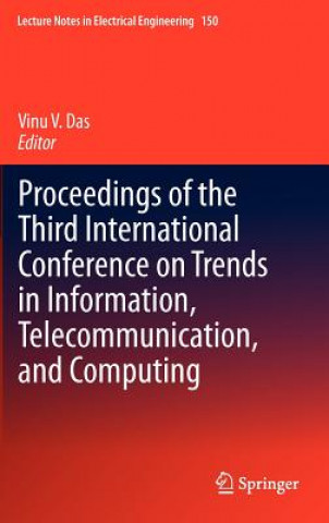 Knjiga Proceedings of the Third International Conference on Trends in Information, Telecommunication and Computing Vinu V. Das