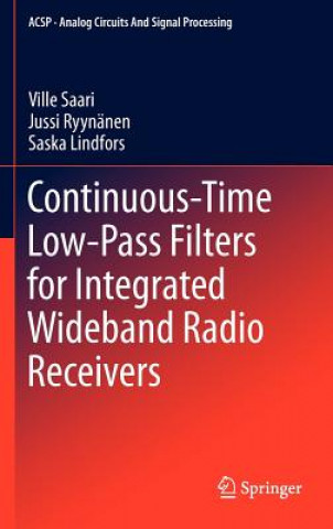 Book Continuous-Time Low-Pass Filters for Integrated Wideband Radio Receivers Ville Olavi Saari