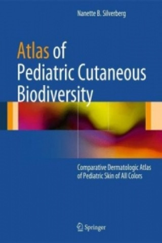 Kniha Atlas of Pediatric Cutaneous Biodiversity Nanette B. Silverberg