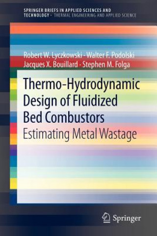 Kniha Thermo-Hydrodynamic Design of Fluidized Bed Combustors Robert W. Lyczkowski