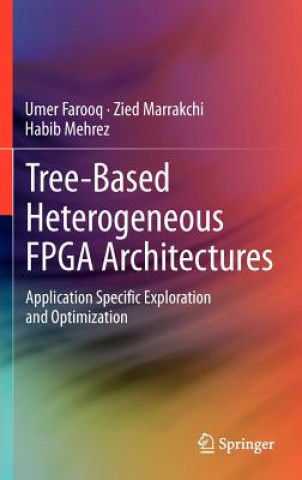 Kniha Tree-based Heterogeneous FPGA Architectures Umer Farooq