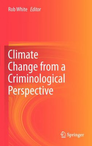 Carte Climate Change from a Criminological Perspective Rob White