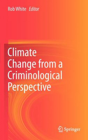 Livre Climate Change from a Criminological Perspective Rob White