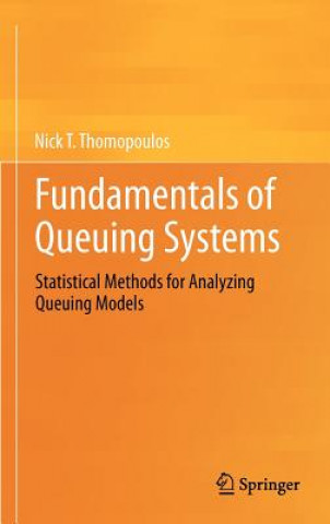 Kniha Fundamentals of Queuing Systems Nick T. Thomopoulos