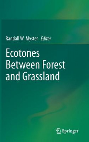 Książka Ecotones Between Forest and Grassland Randall W. Myster