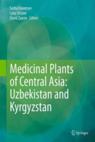 Carte Medicinal Plants of Central Asia: Uzbekistan and Kyrgyzstan Sasha Eisenman