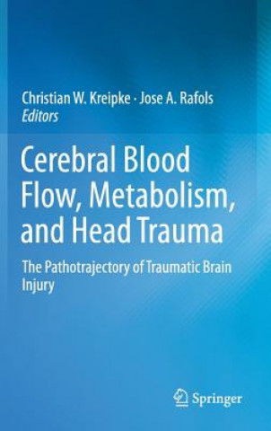 Knjiga Cerebral Blood Flow, Metabolism, and Head Trauma Christian W. Kreipke
