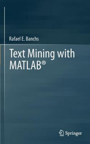 Kniha Text Mining with MATLAB (R) Rafael E. Banchs