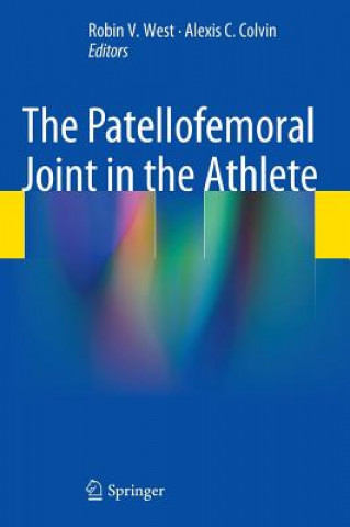 Könyv Patellofemoral Joint in the Athlete Robin West