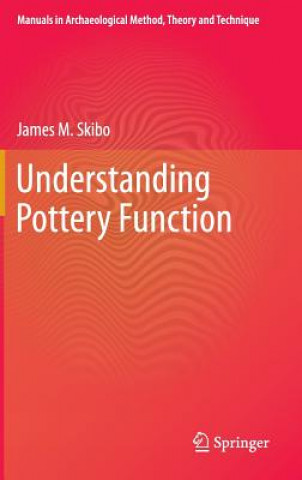 Książka Understanding Pottery Function James M. Skibo