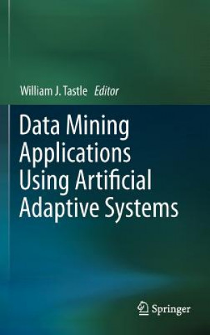 Książka Data Mining Applications Using Artificial Adaptive Systems William J. Tastle