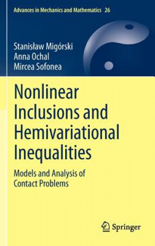 Könyv Nonlinear Inclusions and Hemivariational Inequalities Stanis aw Migórski