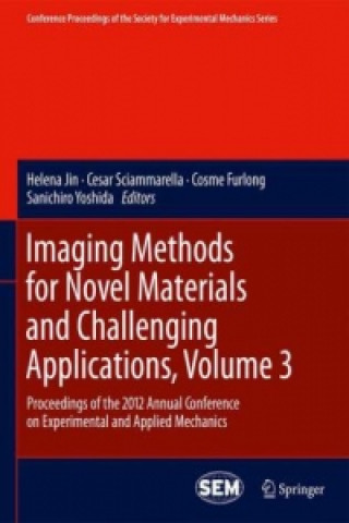 Kniha Imaging Methods for Novel Materials and Challenging Applications, Volume 3 Helena Jin