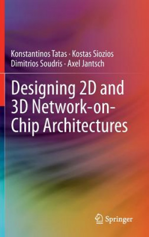 Książka Designing 2D and 3D Network-on-Chip Architectures Konstantinos Tatas