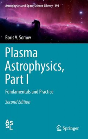 Carte Plasma Astrophysics, Part I Boris V. Somov