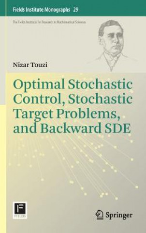 Carte Optimal Stochastic Control, Stochastic Target Problems, and Backward SDE Nizar Touzi