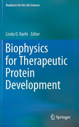 Book Biophysics for Therapeutic Protein Development Linda O. Narhi