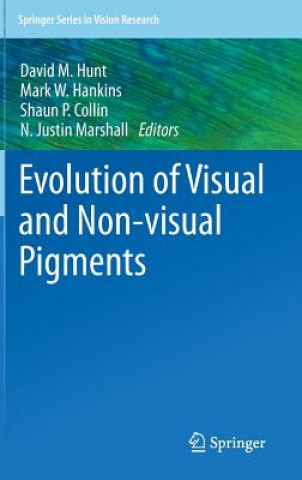 Книга Evolution of Visual and Non-visual Pigments David M. Hunt