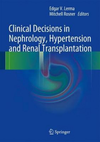 Carte Clinical Decisions in Nephrology, Hypertension and Kidney Transplantation Edgar V. Lerma
