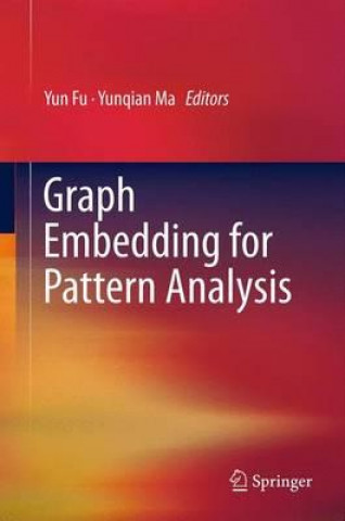 Könyv Graph Embedding for Pattern Analysis Yun Fu
