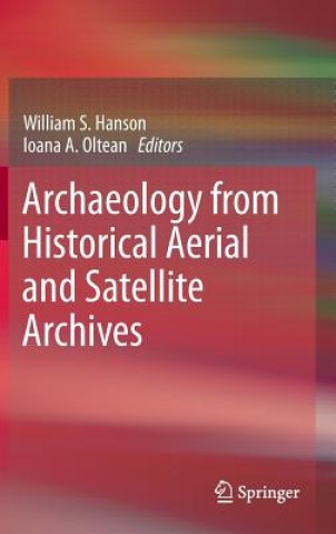 Книга Archaeology from Historical Aerial and Satellite Archives William S. Hanson