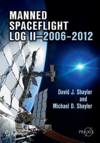Kniha Manned Spaceflight Log II-2006-2012 David J. Shayler
