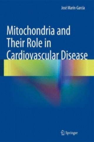 Könyv Mitochondria and Their Role in Cardiovascular Disease José Marín-García