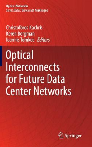 Knjiga Optical Interconnects for Future Data Center Networks Christoforos Kachris