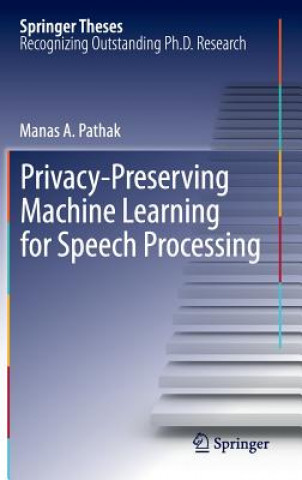 Βιβλίο Privacy-Preserving Machine Learning for Speech Processing Manas A. Pathak