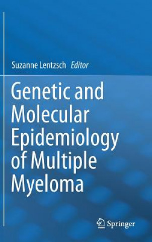 Könyv Genetic and Molecular Epidemiology of Multiple Myeloma Suzanne Lentzsch