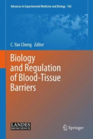 Könyv Biology and Regulation of Blood-Tissue Barriers C. Yan Cheng