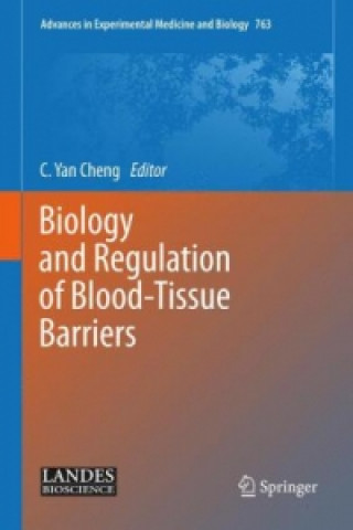 Książka Biology and Regulation of Blood-Tissue Barriers C. Yan Cheng