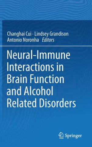 Kniha Neural-Immune Interactions in Brain Function and Alcohol Related Disorders Changhai Cui