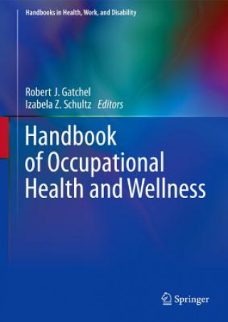 Книга Handbook of Occupational Health and Wellness Robert J. Gatchel