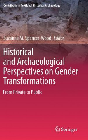 Knjiga Historical and Archaeological Perspectives on Gender Transformations Suzanne M. Spencer-Wood