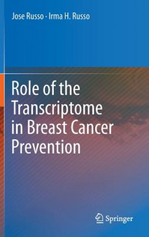 Carte Role of the Transcriptome in Breast Cancer Prevention Jose Russo