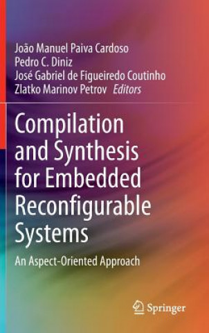 Knjiga Compilation and Synthesis for Embedded Reconfigurable Systems Jo