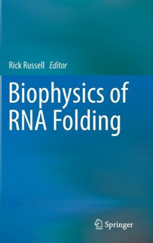 Книга Biophysics of RNA Folding Rick Russell