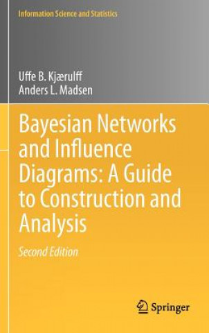 Książka Bayesian Networks and Influence Diagrams: A Guide to Construction and Analysis Uffe B. Kj