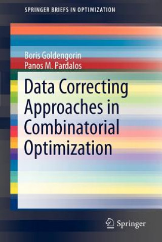 Knjiga Data Correcting Approaches in Combinatorial Optimization Boris Goldengorin