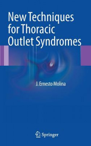 Carte New Techniques for Thoracic Outlet Syndromes J. Ernesto Molina