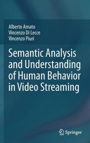 Libro Semantic Analysis and Understanding of Human Behavior in Video Streaming Alberto Amato