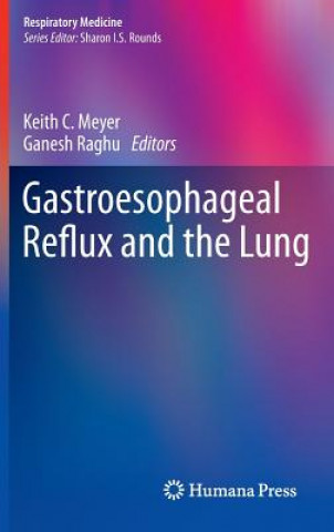 Książka Gastroesophageal Reflux and the Lung Keith C. Meyer