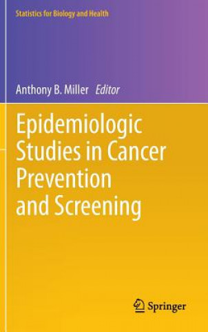 Carte Epidemiologic Studies  in Cancer Prevention and Screening Anthony B. Miller
