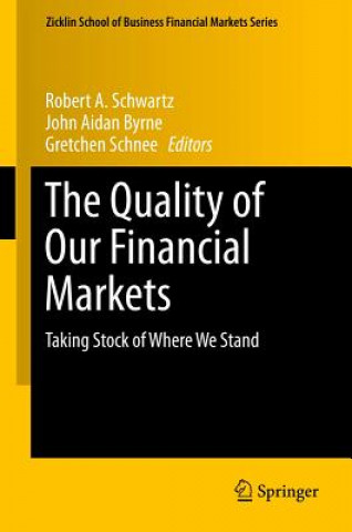 Kniha Quality of Our Financial Markets Robert A. Schwartz