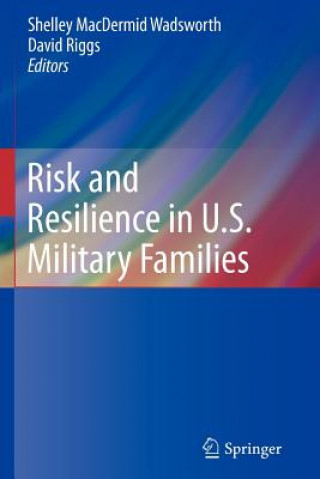 Kniha Risk and Resilience in U.S. Military Families Shelley MacDermid Wadsworth