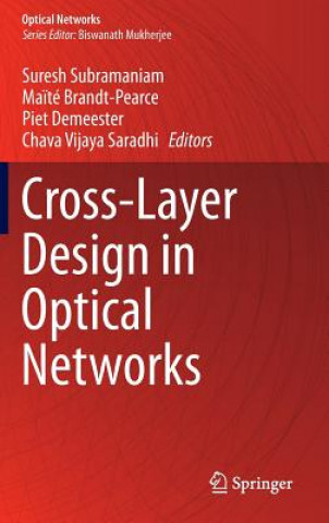 Kniha Cross-Layer Design in Optical Networks Suresh Subramaniam