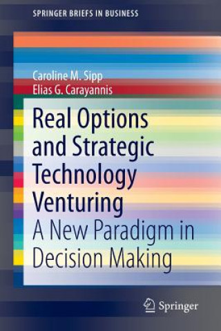 Könyv Real Options and Strategic Technology Venturing Caroline M. Sipp