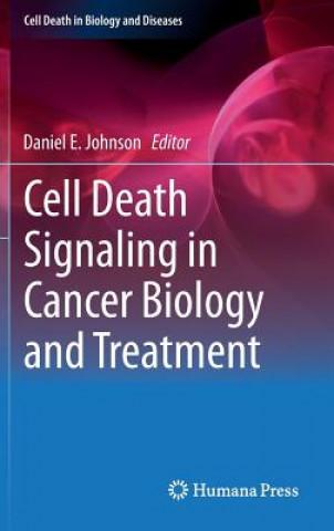 Könyv Cell Death Signaling in Cancer Biology and Treatment Daniel E. Johnson
